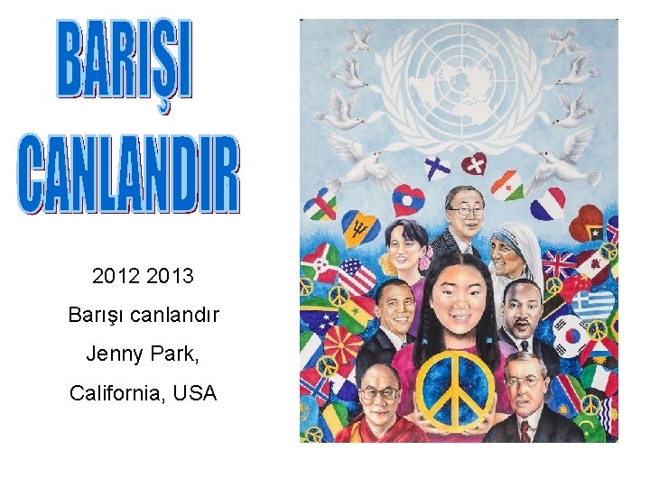 2012 2013 Barışı canlandır Jenny Park, California, USA 