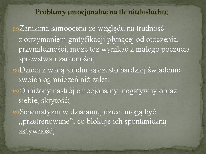 Problemy emocjonalne na tle niedosłuchu: Zaniżona samoocena ze względu na trudność z otrzymaniem gratyfikacji