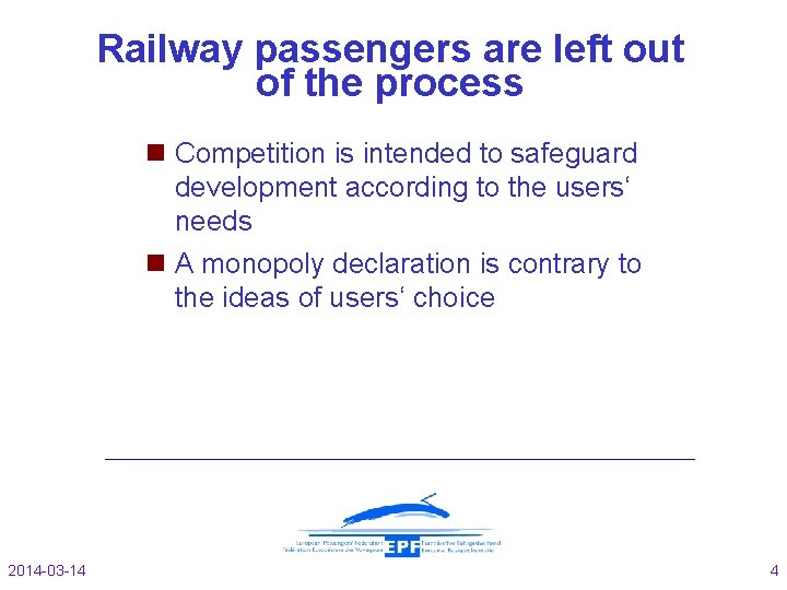 Railway passengers are left out of the process Competition is intended to safeguard development