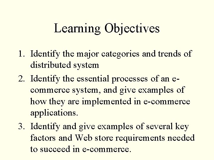 Learning Objectives 1. Identify the major categories and trends of distributed system 2. Identify