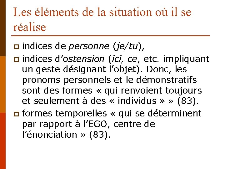 Les éléments de la situation où il se réalise indices de personne (je/tu), p