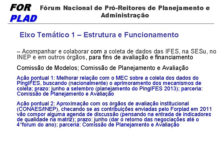 FOR PLAD Fórum Nacional de Pró-Reitores de Planejamento e Administração Eixo Temático 1 –