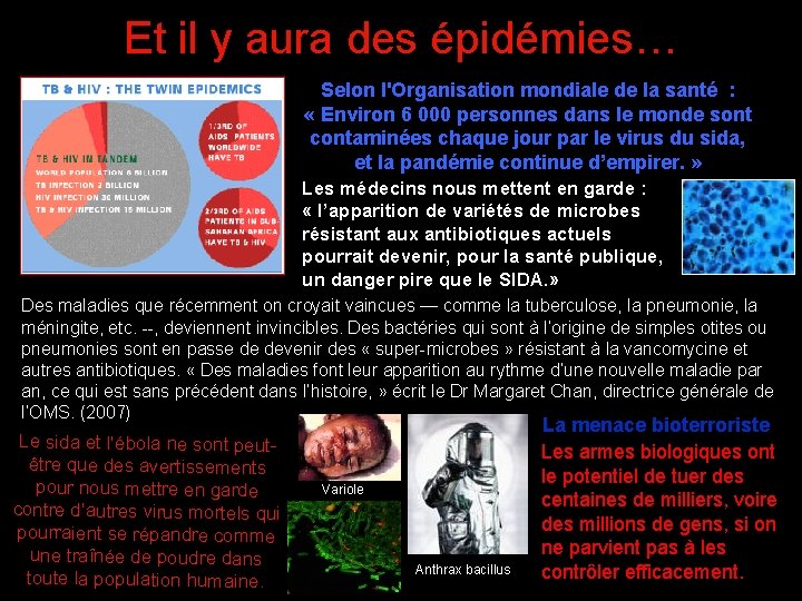 Et il y aura des épidémies… Selon l'Organisation mondiale de la santé : «
