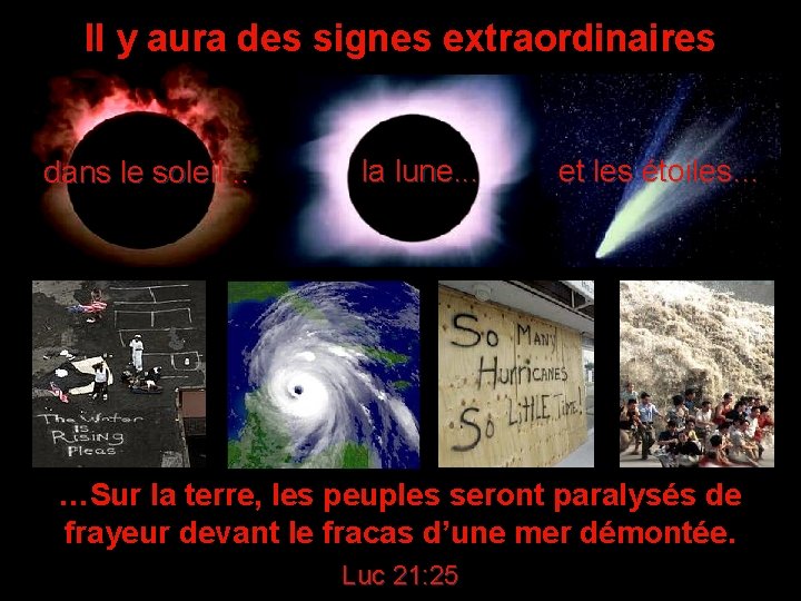 Il y aura des signes extraordinaires dans le soleil. . . la lune. .