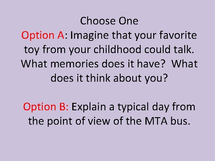 Choose One Option A: Imagine that your favorite toy from your childhood could talk.