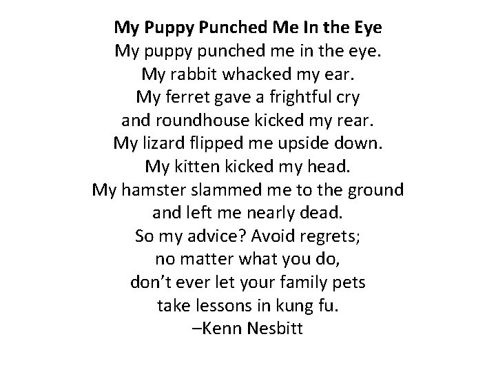 My Puppy Punched Me In the Eye My puppy punched me in the eye.