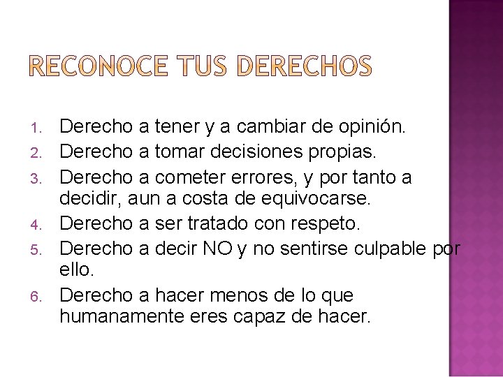 1. 2. 3. 4. 5. 6. Derecho a tener y a cambiar de opinión.