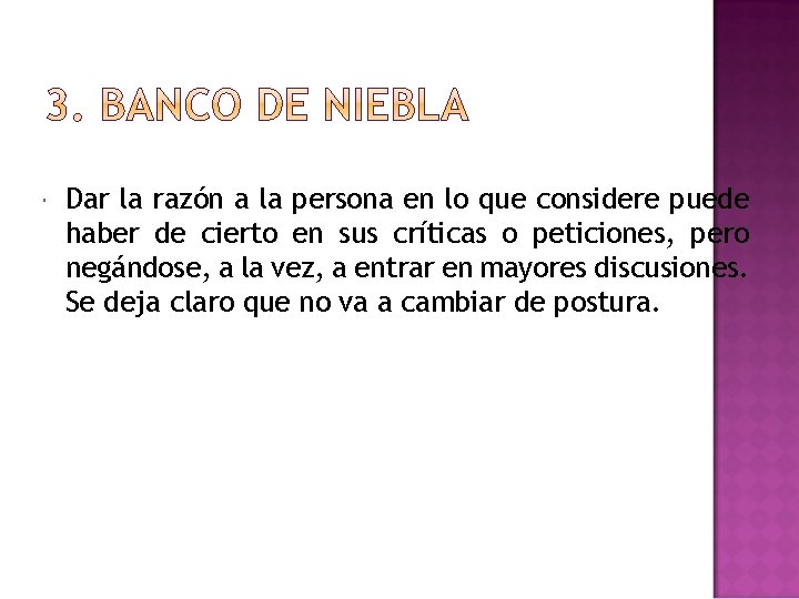  Dar la razón a la persona en lo que considere puede haber de