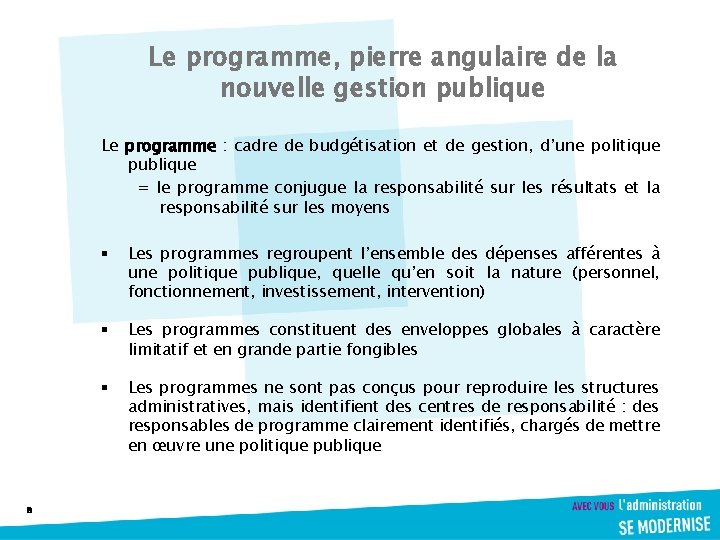 Le programme, pierre angulaire de la nouvelle gestion publique Le programme : cadre de