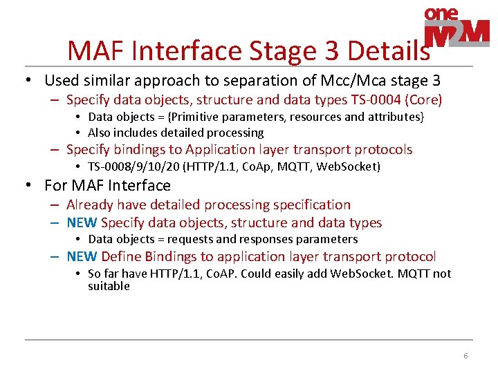 MAF Interface Stage 3 Details • Used similar approach to separation of Mcc/Mca stage