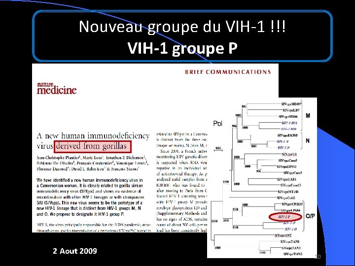 Nouveau groupe du VIH-1 !!! VIH-1 groupe P 2 Aout 2009 10 