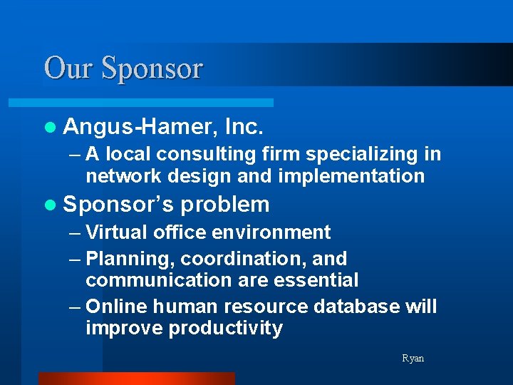 Our Sponsor l Angus-Hamer, Inc. – A local consulting firm specializing in network design
