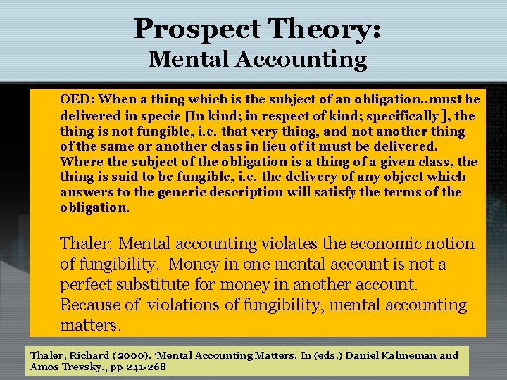 Prospect Theory: Mental Accounting OED: When a thing which is the subject of an