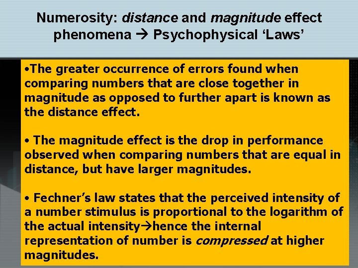 Numerosity: distance and magnitude effect phenomena Psychophysical ‘Laws’ • The greater occurrence of errors