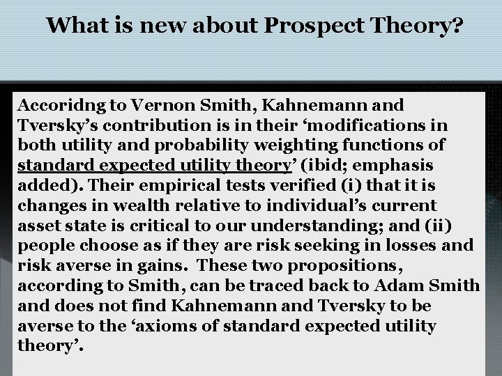 What is new about Prospect Theory? Accoridng to Vernon Smith, Kahnemann and Tversky’s contribution