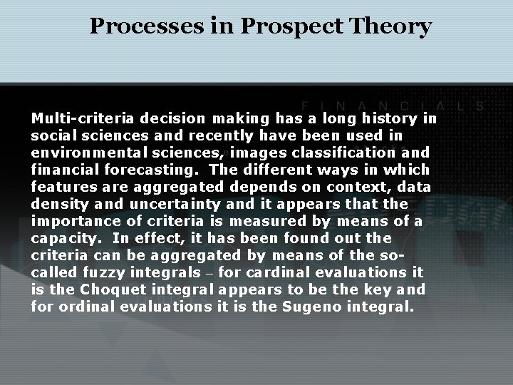 Processes in Prospect Theory Multi-criteria decision making has a long history in social sciences