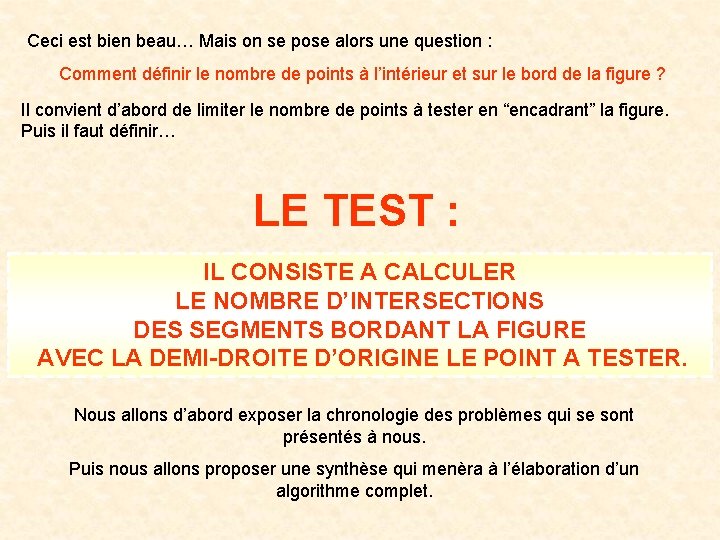 Ceci est bien beau… Mais on se pose alors une question : Comment définir