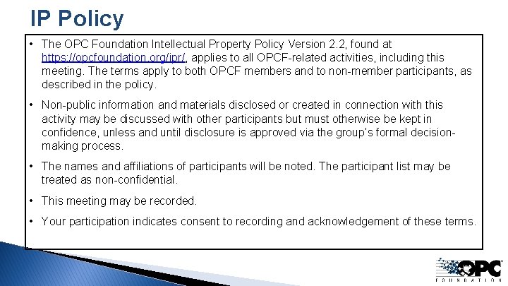 IP Policy • The OPC Foundation Intellectual Property Policy Version 2. 2, found at