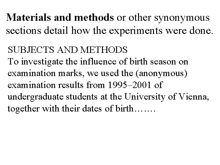 Materials and methods or other synonymous sections detail how the experiments were done. SUBJECTS