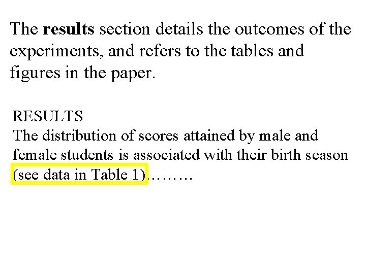 The results section details the outcomes of the experiments, and refers to the tables