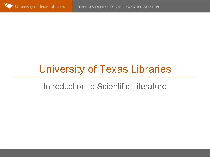 University of Texas Libraries Introduction to Scientific Literature 