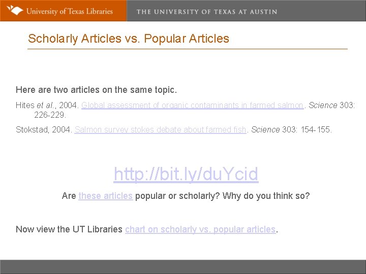Scholarly Articles vs. Popular Articles Here are two articles on the same topic. Hites