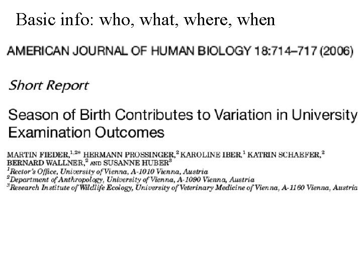 Basic info: who, what, where, when 