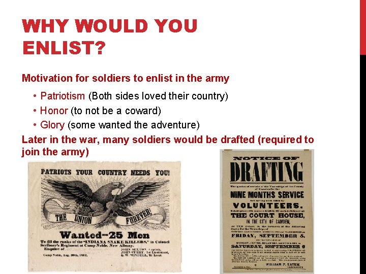 WHY WOULD YOU ENLIST? Motivation for soldiers to enlist in the army • Patriotism