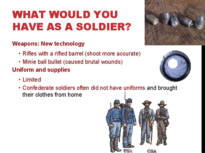 WHAT WOULD YOU HAVE AS A SOLDIER? Weapons: New technology • Rifles with a