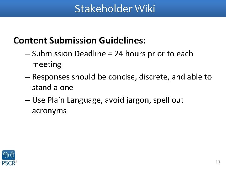 Stakeholder Wiki Content Submission Guidelines: – Submission Deadline = 24 hours prior to each