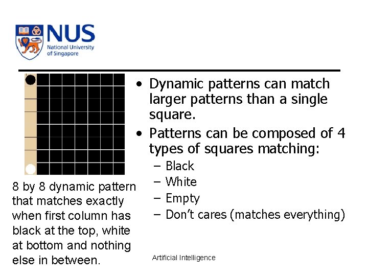  • Dynamic patterns can match larger patterns than a single square. • Patterns