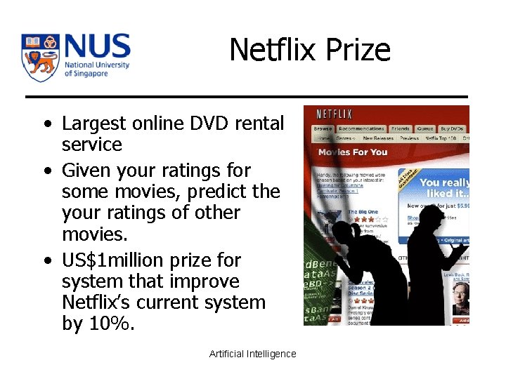 Netflix Prize • Largest online DVD rental service • Given your ratings for some