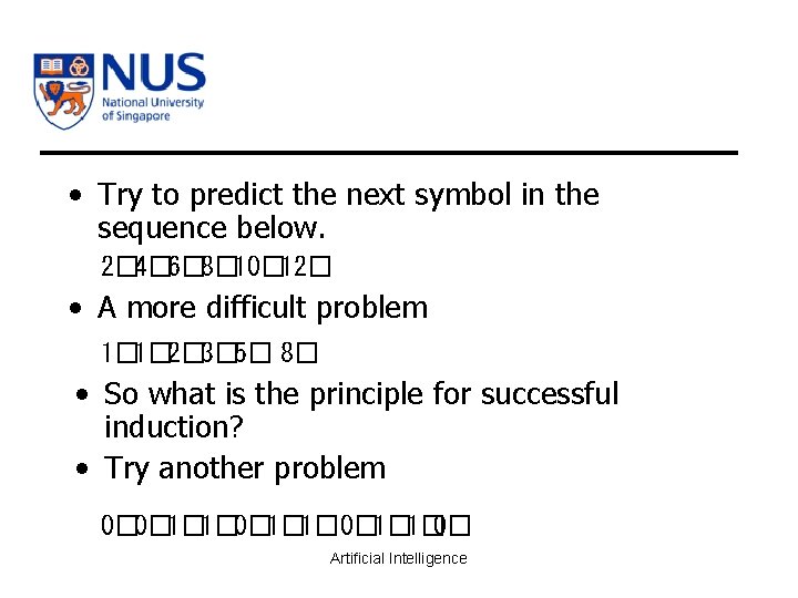  • Try to predict the next symbol in the sequence below. 2� 4�