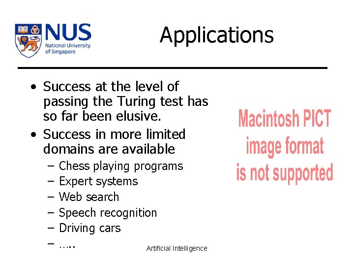 Applications • Success at the level of passing the Turing test has so far