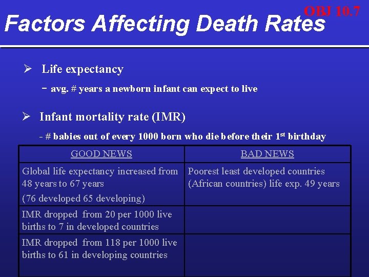 OBJ 10. 7 Factors Affecting Death Rates Ø Life expectancy - avg. # years