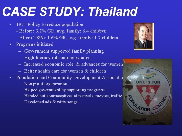 CASE STUDY: Thailand • 1971 Policy to reduce population - Before: 3. 2% GR,