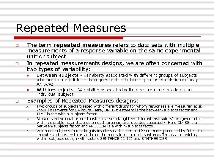 Repeated Measures o o The term repeated measures refers to data sets with multiple