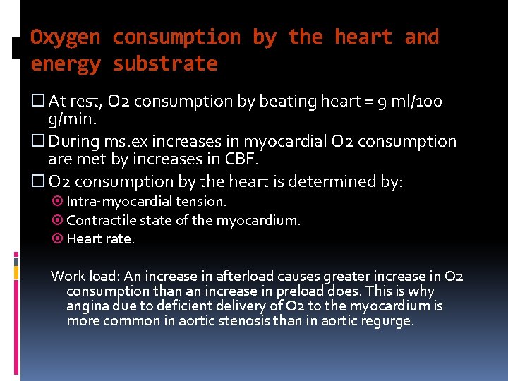 Oxygen consumption by the heart and energy substrate At rest, O 2 consumption by