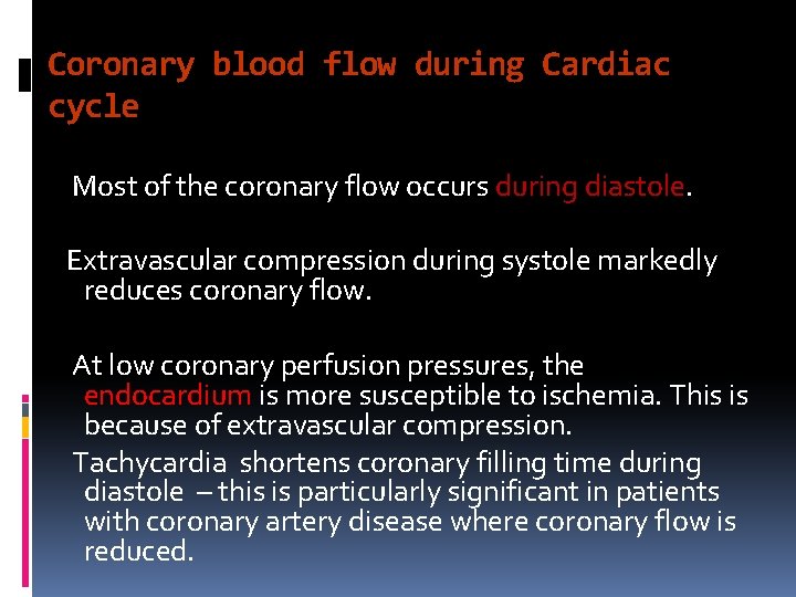 Coronary blood flow during Cardiac cycle Most of the coronary flow occurs during diastole.