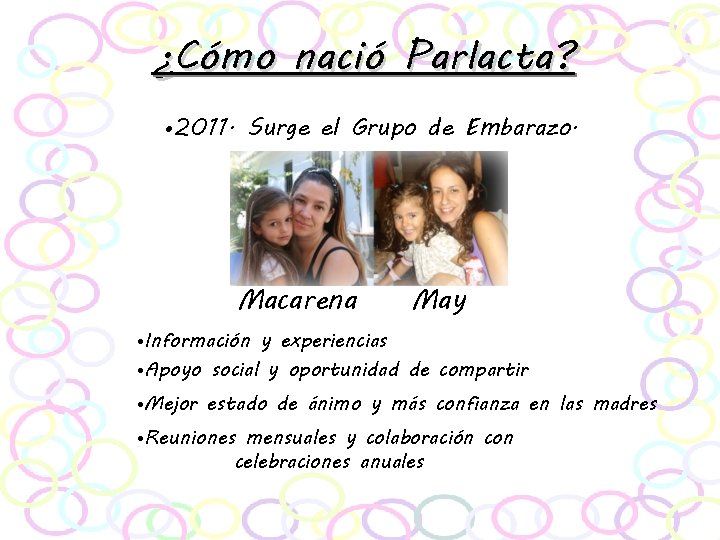 ¿Cómo nació Parlacta? • 2011. Surge el Grupo de Embarazo. Macarena May • Información
