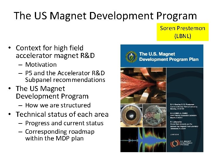 The US Magnet Development Program Soren Prestemon (LBNL) • Context for high field accelerator