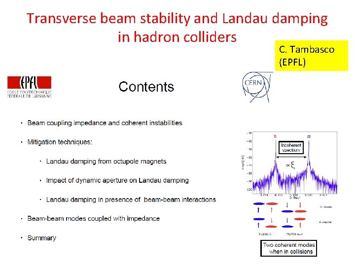 Transverse beam stability and Landau damping in hadron colliders C. Tambasco (EPFL) 17 