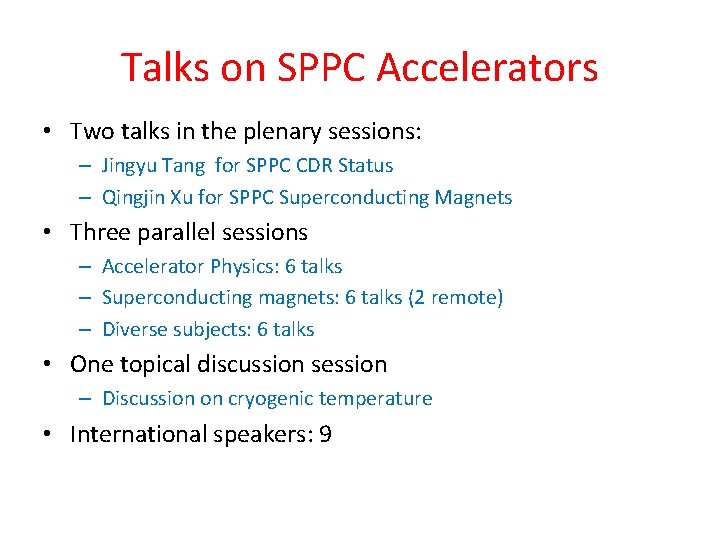 Talks on SPPC Accelerators • Two talks in the plenary sessions: – Jingyu Tang