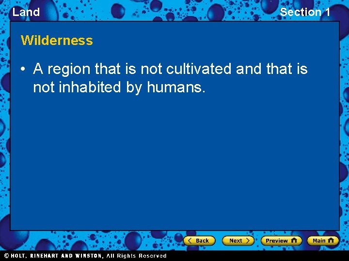 Land Section 1 Wilderness • A region that is not cultivated and that is