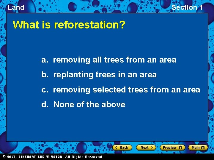 Land Section 1 What is reforestation? a. removing all trees from an area b.