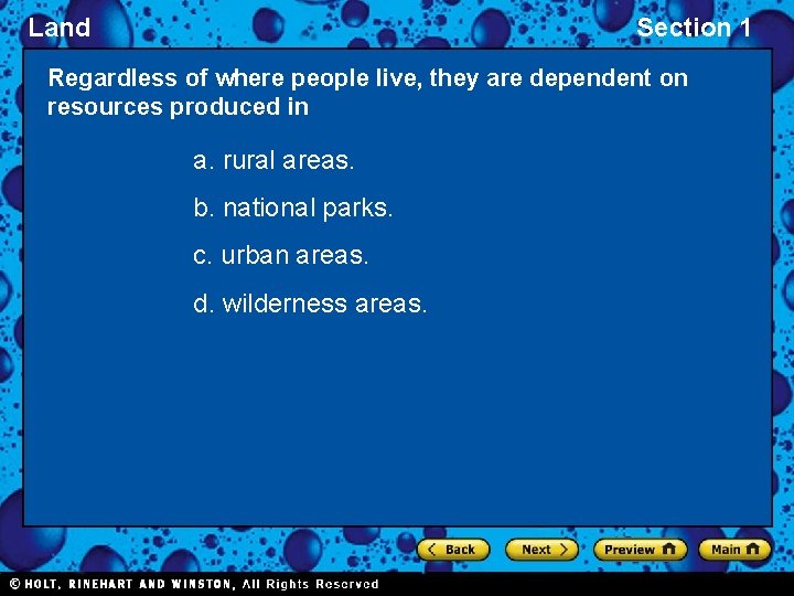 Land Section 1 Regardless of where people live, they are dependent on resources produced