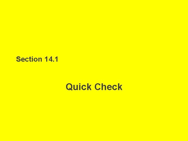 Section 14. 1 Quick Check 