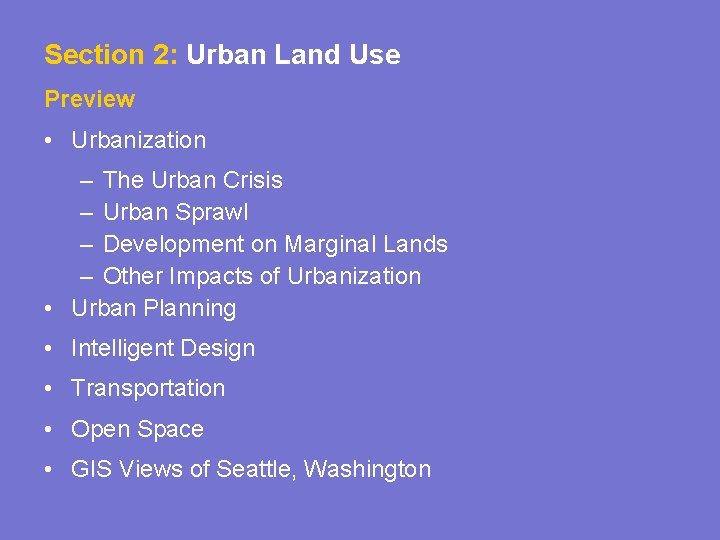 Section 2: Urban Land Use Preview • Urbanization – The Urban Crisis – Urban