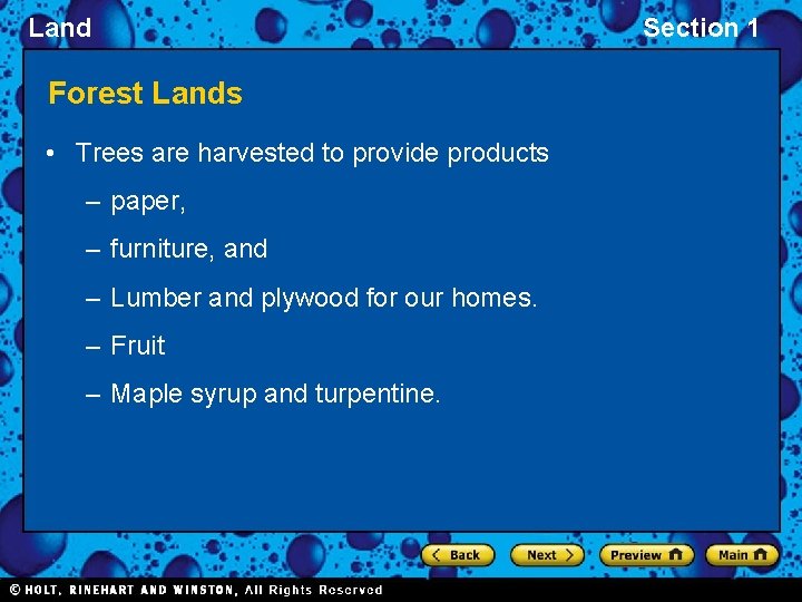 Land Forest Lands • Trees are harvested to provide products – paper, – furniture,