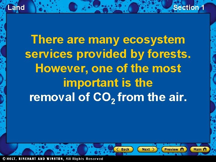 Land Section 1 There are many ecosystem services provided by forests. However, one of